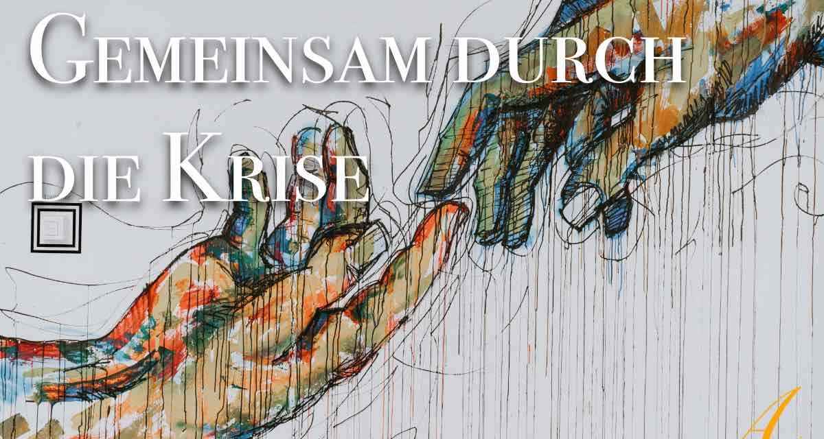 Gemeinsam durch die Krise